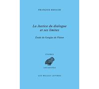 La justice du dialogue et ses limites: Etude du Gorgias de Platon