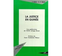 La justice en guinée Une publication de l'ONG Afrique Droit - Cheikh Yérim Seck - L'harmattan - broché - Etude