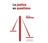 La justice en questions - Bertrand Mathieu - Dialogues Eds - broché - Etude