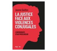 La Justice face aux violences conjugales Jeanne Quilfen (Auteur)