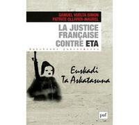 La justice française contre ETA Samuel Vuelta Simon (Auteur), Patrice Ollivier-Maurel (Auteur)
