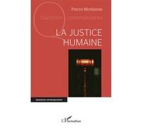 La justice humaine - Pierre Morlanne - L'harmattan - broché - Essai