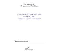 La justice internationale aujourd'hui: Vraie justice ou justice à sens unique ? – L'Harmattan