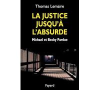 La Justice jusqu'à l'absurde: Michael et Becky Pardue
