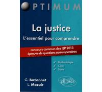 La Justice L'essentiel Pour Comprendre - Concours Commun Des Iep 2013 (Épreuve De Questions Contemporaines)