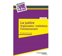 La justice: Organisation - institutions - fonctionnement