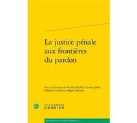 La Justice Pénale Aux Frontières Du Pardon