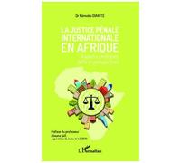 Kémoko Diakité – La justice pénale internationale en Afrique – Broché