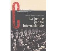 La justice pénale internationale: Son évolution, son avenir