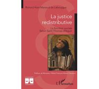 La justice redistributive La fonction sociale Selon Saint Thomas d’Aquin - Richard Alain Marsaud De Labouygue - L'harmattan - broché - Etude