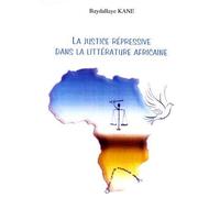 La justice répressive dans la littérature africaine - Baydallaye Kane - L'harmattan - broché - Etude