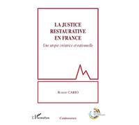 La justice restaurative en France – Une utopie créatrice et rationnelle – L'Harmattan