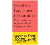 La Justice Restaurative - Pour Sortir Des Impasses De La Logique Punitive