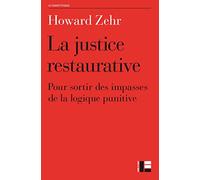 La Justice Restaurative - Pour Sortir Des Impasses De La Logique Punitive