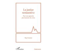 La justice restaurative Pour une approche plus humaine du crime - May Fournier - L'harmattan - broché - Etude