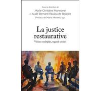 La justice restaurative Visions multiples, regards croisés - Marie-Christine Monnoyer - Tequi - broché - Etude