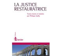 La justice restauratrice - Philippe Gailly - Larcier Eds - broché - Etude