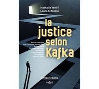 La justice selon Kafka Nathalie Wolff (Auteur), Laura El Makki (Auteur)