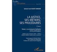 La justice, ses métiers, ses procédures - 5è édition: Tome 2. La ressource humaine et les professions