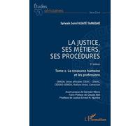 La Justice, Ses Métiers, Ses Procédures - Tome 2, La Ressource Humaine Et Les Professions