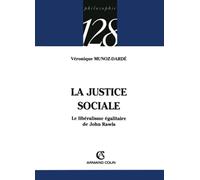 La justice sociale - Le libéralisme égalitaire de John Rawls