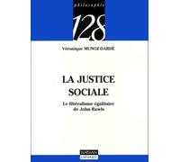 La justice sociale : Le libéralisme égalitaire de John Rawls