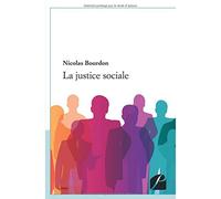 La justice sociale - Nicolas Bourdon - Du Pantheon Eds - broché - Essai