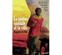 La Justice Spatiale Et La Ville - Regards Du Sud