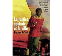 La justice spatiale et la ville. Regards du Sud GERVAIS-LAMBONY/COLL (Auteur)