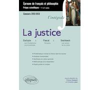 La Justice - Epreuve De Français Et Philosophie, Prépas Scientifiques - Eschyle : Les Choéphores, Les Euménides - Pascal : Pensées - Steinbeck : Les Raisins De La Colère