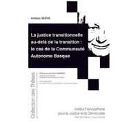 La Justice Transitionnelle Au-Delà De La Transition : Le Cas De La Communauté Autonome Basque