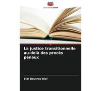 La justice transitionnelle au-delà des procès pénaux