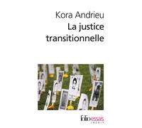 La justice transitionnelle De l'Afrique du Sud au Rwanda - Kora Andrieu - Gallimard - Poche - Etude