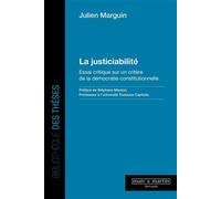 La justiciabilité Essai critique sur un critère de la démocratie constitutionnelle - Julien Marguin - Mare & Martin - broché - Etude