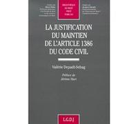 La justification du maintien de l'article 1386 du code civil Valérie Depadt (Auteur)