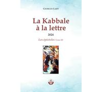 La Kabbale à la lettre - T3: Les épistoles de l'année 2024