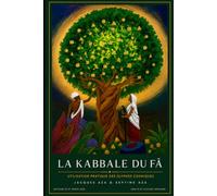 LA KABBALE DU FÂ: Utilisation pratique des glyphes cosmiques