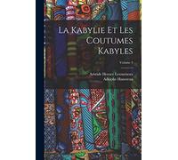 La Kabylie Et Les Coutumes Kabyles; Volume 3