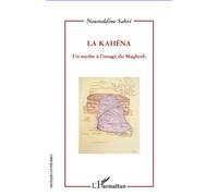 La Kahéna Un mythe à l'image du Maghreb - Noureddine Sabri - L'harmattan - broché - Essai