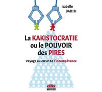 La Kakistocratie Ou Le Pouvoir Des Pires