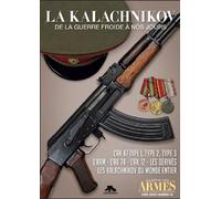 La kalachnikov de la guerre froide a nos jours L'AK 47 type 1, type 2, type 3, l'AKM, l'AK 74, l'AK 12, les dérivés, les Kalachnikov du monde entier - Collectif - Memorabilia - broché - Monographie