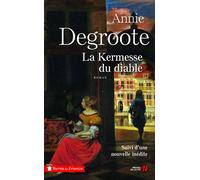La kermesse du diable - N.ed - Annie Degroote - Presses De La Cite - broché - Roman