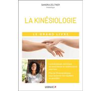 La Kinésiologie - Le grand livre - Sandra Zeltner - Leduc S. - broché - Guide