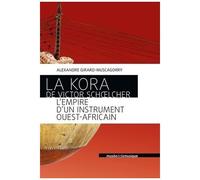 La Kora De Victor Schoelcher - L'empire D'un Instrument Ouest-Africain