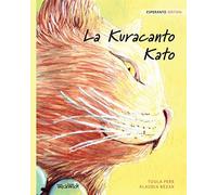 La Kuracanto Kato: Esperanto Edition Of The Healer Cat