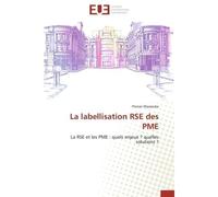 La labellisation RSE des PME La RSE et les PME : quels enjeux ? quelles solutions ? - Florian Masseube - Universitaires Europeennes - broché - Essai