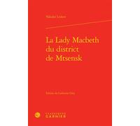 La Lady Macbeth du district de Mtsensk - Nikolaj Semenovic Leskov - Classiques Garnier - relié - Essai