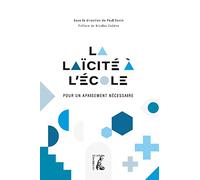 La laÏcité à l'école: Pour un apaisement nécessaire
