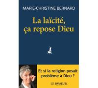 La laïcité, ça repose Dieu - Marie-Christine Bernard - Le Passeur - broché - Essai