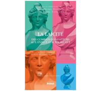 La Laïcité - Des Combats Fondateurs Aux Enjeux D'aujourd'hui